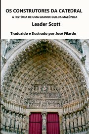 Os Construtores Da Catedral, Leader Scott