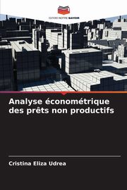 Analyse conomtrique des pr?ts non productifs, Udrea Cristina Eliza