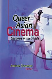 Queer Asian Cinema, Grossman Andrew