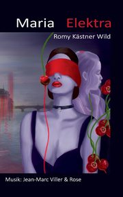 Maria Elektra, Kstner Wild Romy