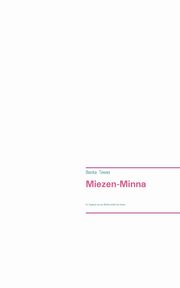 Miezen-Minna, Tewes Bianka