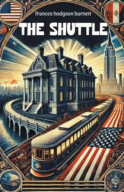 The Shuttle, Burnett Frances Hodgson