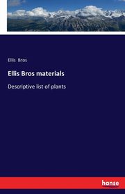Ellis Bros materials, Bros Ellis
