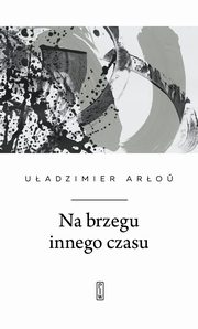 Na brzegu innego czasu, 