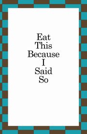 Eat This Because I Said So, Kitchen Chris