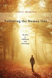 Following the Human One, Montgomery Robert L.