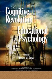 The Impact of the Cognitive Revolution in Educational Psychology (PB), 