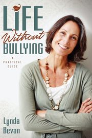 Life Without Bullying, Bevan Lynda