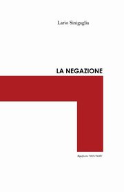 La negazione, Sinigaglia Ilario