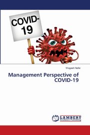 Management Perspective of COVID-19, Nafei Wageeh