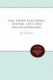 The Third Electoral System, 1853-1892, Kleppner Paul