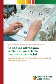 O uso do ultrassom articular na artrite reumatoide inicial, Mendona Jos Alexandre