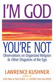 I'm God; You're Not, Kushner Rabbi Lawrence