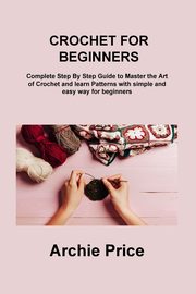 CROCHET FOR BEGINNERS, Price Archie