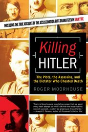 Killing Hitler, Moorhouse Roger