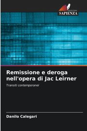 Remissione e deroga nell'opera di Jac Leirner, Calegari Danilo
