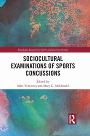 Sociocultural Examinations of Sports Concussions, 