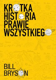 ksiazka tytu: Krtka historia prawie wszystkiego autor: Bryson Bill