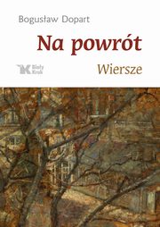 Na powrt Wiersze, Dopart Bogusaw