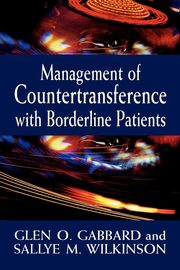 ksiazka tytu: Management of Countertransference with Borderline Patients autor: Gabbard Glen O.