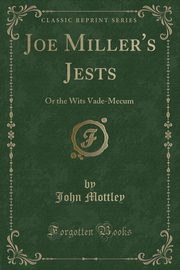 ksiazka tytu: Joe Miller's Jests autor: Mottley John