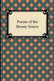 ksiazka tytu: Poems of the Bronte Sisters autor: Bronte Charlotte