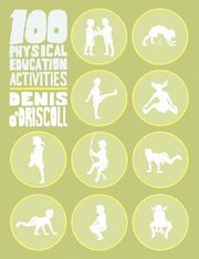 100 Physical Education Activities, O'Driscoll Denis