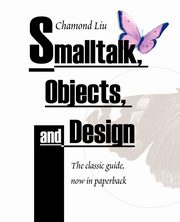 SmallTalk, Objects, and Design, Liu Chamond