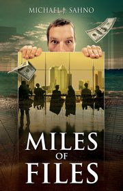 Miles of Files, Sahno Michael J.