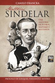 MATTHIAS SINDELAR, FRANCKA CAMILO