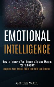 Emotional Intelligence, Lee Wall Gil