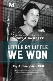 Little by Little We Won, Lamphier PhD Peg