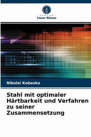 Stahl mit optimaler Hrtbarkeit und Verfahren zu seiner Zusammensetzung, Kobasko Nikolai