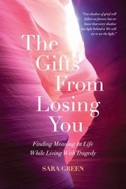 ksiazka tytu: The Gifts From Losing You autor: Green Sara