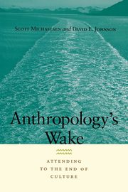 Anthropology's Wake, Johnson David E.