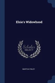 Elsie's Widowhood, Finley Martha