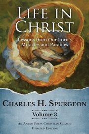 Life in Christ Vol 3, Spurgeon Charles H.