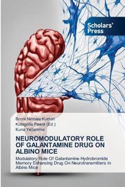 NEUROMODULATORY ROLE OF GALANTAMINE DRUG ON ALBINO MICE, Kumari Borra Nirmala