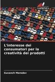 L'interesse dei consumatori per la creativit? dei prodotti, Meredov Guvanch