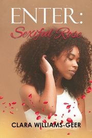 Sexiful Rose, Clara Williams-Geer