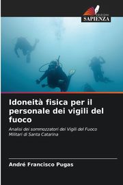 Idoneit? fisica per il personale dei vigili del fuoco, Francisco Pugas Andr