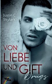 Von Liebe und Gift, Skylark Justin C.