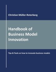 Handbook of Business Model Innovation, Mller-Roterberg Christian