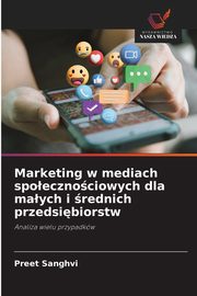 Marketing w mediach spoecznociowych dla maych i rednich przedsibiorstw, Sanghvi Preet