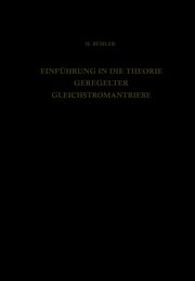Einfhrung in die Theorie Geregelter Gleichstromantriebe, Bhler H.
