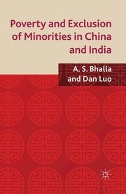 Poverty and Exclusion of Minorities in China and India, Bhalla A.