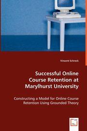 ksiazka tytu: Successful Online  Course Retention at Marylhurst University autor: Schreck Vincent