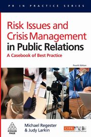 Risk Issues and Crisis Management in Public Relations, Regester Michael