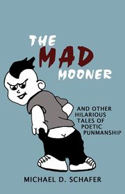 The Mad Mooner, Schafer Michael D.