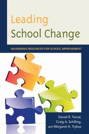 Leading School Change, Tomal Daniel R.